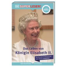SUPERLESER! Das Leben von Königin Elisabeth II.